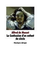 Couverture du livre « La confession d'un enfant du siècle » de Alfred De Musset aux éditions Ecole Des Loisirs