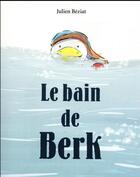 Couverture du livre « Le bain de Berk » de Julien Beziat aux éditions Ecole Des Loisirs