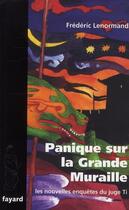 Couverture du livre « Panique sur la Grande Muraille : Les nouvelles enquêtes du Juge Ti » de Frederic Lenormand aux éditions Fayard