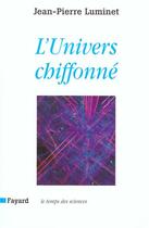 Couverture du livre « L'univers chiffonné » de Jean-Pierre Luminet aux éditions Fayard