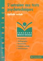 Couverture du livre « S'Entrainer Aux Tests Psychotechniques Aptitude Verbale T.69 » de Michele Eckenschwiller aux éditions Foucher