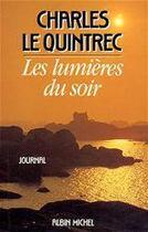 Couverture du livre « Les lumières du soir ; journal t.2, 1980-1985 » de Charles Le Quintrec aux éditions Albin Michel