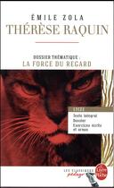 Couverture du livre « Thérèse Raquin ; dossier: la force du regard » de Émile Zola aux éditions Le Livre De Poche