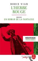 Couverture du livre « L'herbe rouge ; dossier : un roman de la fantaisie » de Boris Vian aux éditions Le Livre De Poche