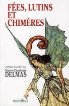 Couverture du livre « Fees, lutins et chimeres » de Delmas M-C. aux éditions Omnibus