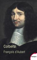 Couverture du livre « Colbert » de Francois D' Aubert aux éditions Tempus/perrin