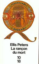 Couverture du livre « La Rancon Du Mort » de Ellis Peters aux éditions 10/18