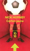 Couverture du livre « Carton jaune » de Nick Hornby aux éditions 10/18