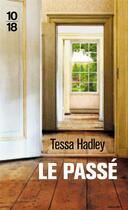 Couverture du livre « Le passé » de Tessa Hadley aux éditions 10/18