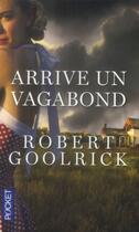Couverture du livre « Arrive un vagabond » de Robert Goolrick aux éditions Pocket
