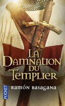 Couverture du livre « La damnation du templier » de Ramon Basagana aux éditions Pocket