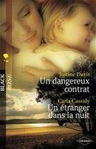 Couverture du livre « Un dangereux contrat ; un étranger dans la nuit » de Carla Cassidy et Justine Davis aux éditions Harlequin