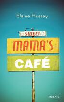 Couverture du livre « Sweet mama's café » de Elaine Hussey aux éditions Harpercollins