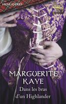 Couverture du livre « Dans les bras d'un Highlander » de Marguerite Kaye aux éditions Harlequin