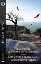 Couverture du livre « Le mystère de Tumbleweed ; Collaboration à risques » de Rita Herron et Debra Webb et Regan Black aux éditions Harlequin