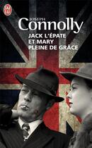 Couverture du livre « Jack l'épate et Mary pleine de grâce » de Joseph Connolly aux éditions J'ai Lu