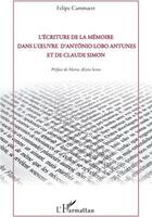 Couverture du livre « L'écriture de la mémoire dans l'oeuvre d'António Lobo Antunes et de Claude Simon » de Felipe Cammaert aux éditions L'harmattan