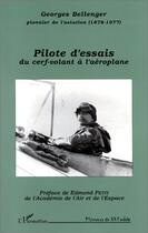 Couverture du livre « Pilote d'essais ; du cerf-volant à l'aéroplane » de Georges Bellenger aux éditions Editions L'harmattan