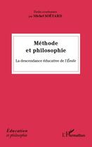 Couverture du livre « Méthode et philosophie ; la descendance éducative de l'Emile » de Michel Soetard aux éditions Editions L'harmattan