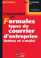 Couverture du livre « L'essentiel des formules types du courrier d'entreprise ; lettres et e-mails (5e édition) » de Aline Nishimata aux éditions Gualino