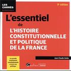 Couverture du livre « L'essentiel de l'histoire constitutionnelle et politique de la France : les grands évènements constitutionnels et de la vie politique (9e édition) » de Jean-Claude Zarka aux éditions Gualino