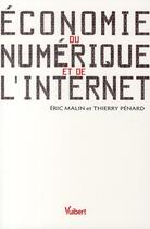 Couverture du livre « Économie du numérique et de l'internet » de Thierry Penard aux éditions Vuibert