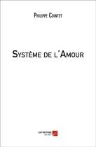 Couverture du livre « Système de l'amour » de Philippe Cointet aux éditions Editions Du Net