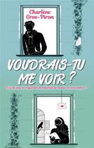 Couverture du livre « Voudrais-tu me voir » de Gros-Piron Charlene aux éditions Books On Demand