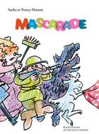 Couverture du livre « Mascarade » de Nancy Huston et Sacha Huston aux éditions Actes Sud Jeunesse