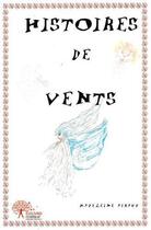 Couverture du livre « Histoires de vent » de Madeleine Airaud aux éditions Edilivre