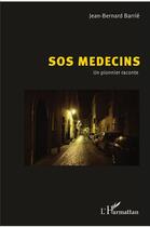 Couverture du livre « SOS médecins un pionnier raconte » de Jean-Bernard Barrie aux éditions L'harmattan