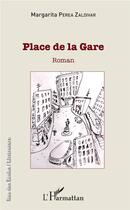 Couverture du livre « Place de la gare » de Margarita Perea Zaldivar aux éditions L'harmattan