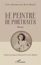 Couverture du livre « Le peintre de portraits » de Luis Antonio De Assis Brasil aux éditions L'harmattan