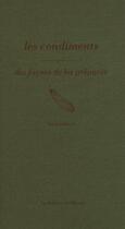 Couverture du livre « Les condiments, dix façons de les préparer » de Thomas Lardeur et Alexandre Lardeur aux éditions Epure