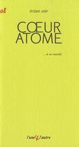 Couverture du livre « Coeur atome » de Tristan Soler aux éditions L'une Et L'autre