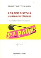 Couverture du livre « Les sex pistols : l'histoire intérieure » de Fred Vermorel et Judy Vermorel aux éditions Le Mot Et Le Reste