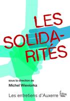 Couverture du livre « Les solidarités » de Michel Wieviorka et Collectif aux éditions Sciences Humaines