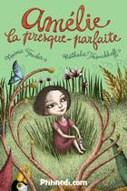 Couverture du livre « Amélie la presque-parfaite » de Nathalie Tousnakhoff et Noemie Foucher aux éditions Ptitinedi.com