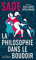 Couverture du livre « La philosophie dans le boudoir » de Donatien-Alphonse-Francois De Sade aux éditions La Musardine