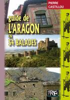 Couverture du livre « Guide de l'Aragon en 54 balades » de Pierre Castillou aux éditions Prng