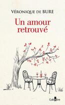 Couverture du livre « Un amour retrouvé » de Veronique De Bure aux éditions Gabelire