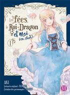 Couverture du livre « Les fées, le roi-dragon et moi (en chat) Tome 1 » de Aki et Kureha et Yamigo aux éditions Nobi Nobi