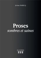 Couverture du livre « Proses sombres et saines » de Jerome Pasbecq aux éditions Les Trois Colonnes