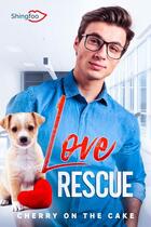 Couverture du livre « Love rescue » de Cherry On The Cake aux éditions Shingfoo