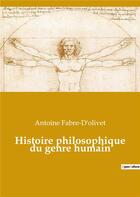 Couverture du livre « Histoire philosophique du genre humain » de Fabre-D'Olivet A. aux éditions Culturea