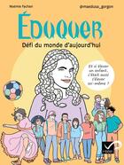 Couverture du livre « Éduquer : Défi du monde d'aujourd'hui : Et si élever un enfant, c était aussi s'élever soi-même ? » de Noemie Fachan et @Maedusa_Gorgon aux éditions Hatier Parents