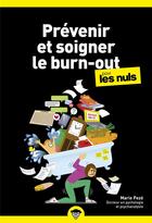 Couverture du livre « Prévenir et soigner le burn-out pour les nuls » de Marie Peze aux éditions First