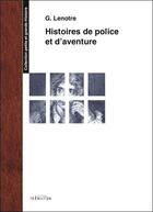 Couverture du livre « Histoires de police et d'aventure » de Gosselin Lenotre aux éditions Transition