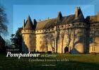 Couverture du livre « Pompadour en Corrèze : l'excellence à travers les siècles » de Christian Remy aux éditions Les Ardents Editeurs