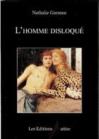 Couverture du livre « L'homme disloqué » de Nathalie Garance aux éditions Mutine